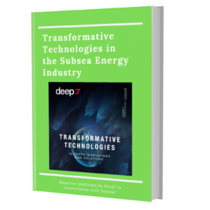 Transformative Technologies In The Subsea Energy Industry