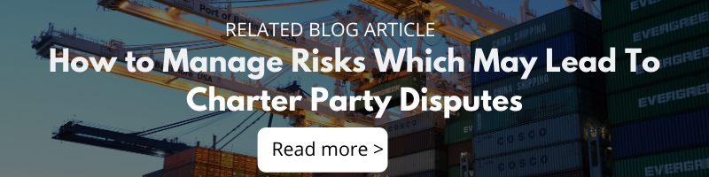 Blog - How to Manage Risks which may lead to Charter Party Disputes