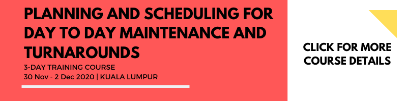 Planning and Scheduling for Day to Day Maintenance and Turnarounds 30 Nov - 2 Dec 2020 KL