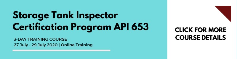 Storage Tank Inspector Certificate Program API 653 (27-29 Jul 2020) Online Training